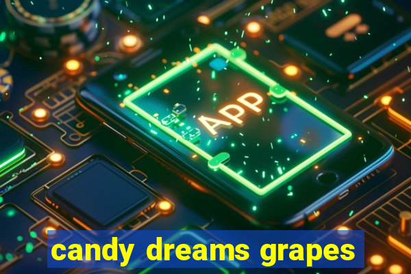 candy dreams grapes